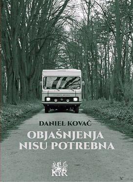 Daniel Kovač – Objašnjenja nisu potrebna