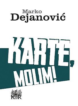 Marko Dejanović – Karte, molim!