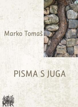 Marko Tomaš – Pisma s juga