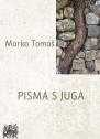Marko Tomaš - Pisma s juga