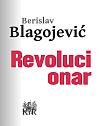 Berislav Blagojević - Revolucionar